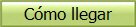 C�mo llegar